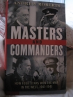 Masters and Commanders: How For Titans Won the War in the West, 1941-1945, de Andrew Roberts
