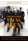 Troublesome Young Men, por Lynne Olson